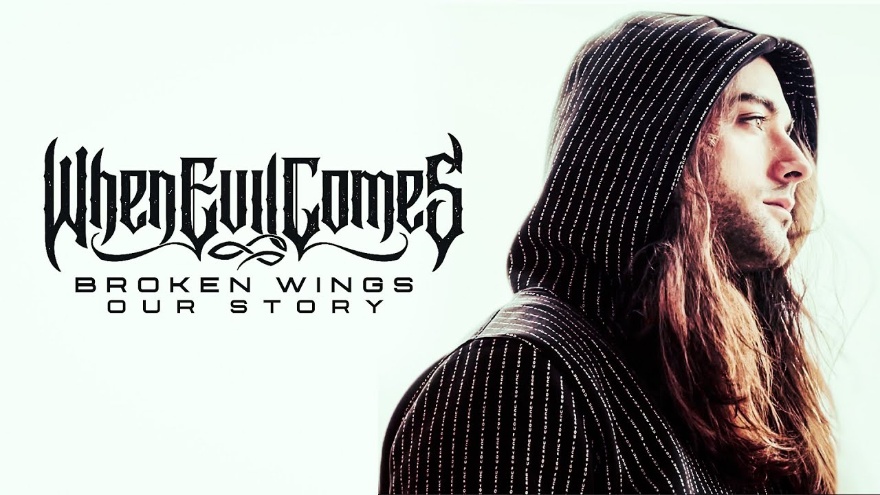 When Evil Comes - BROKEN WINGS (Official Video)