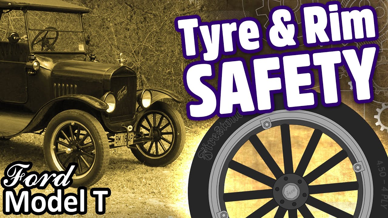 Ford Model T - A Closer Look: Tyre & Rim Safety