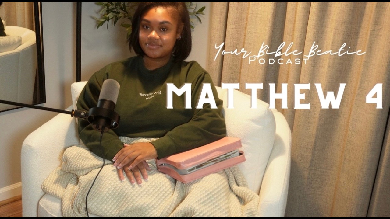 Иисус начинает Свое служение | Евангелие от Матфея, глава 4 | Подкаст Your Bible Bestie, эпизод 18