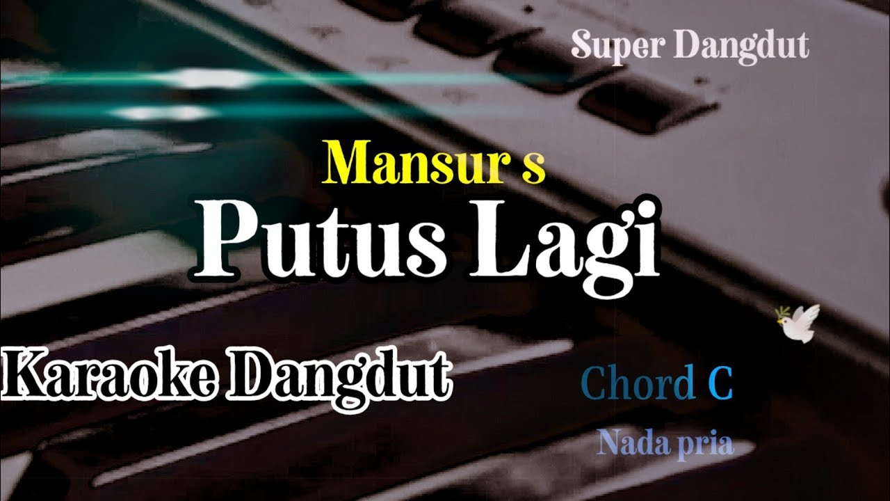 PUTUS PUTUS LAGI - MANSUR S - KARAOKE DANGDUT