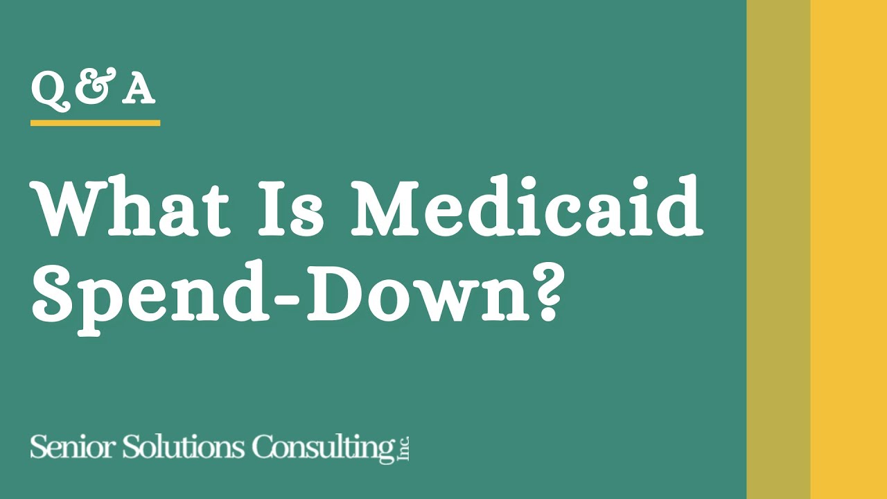 What is a Medicaid spend down?