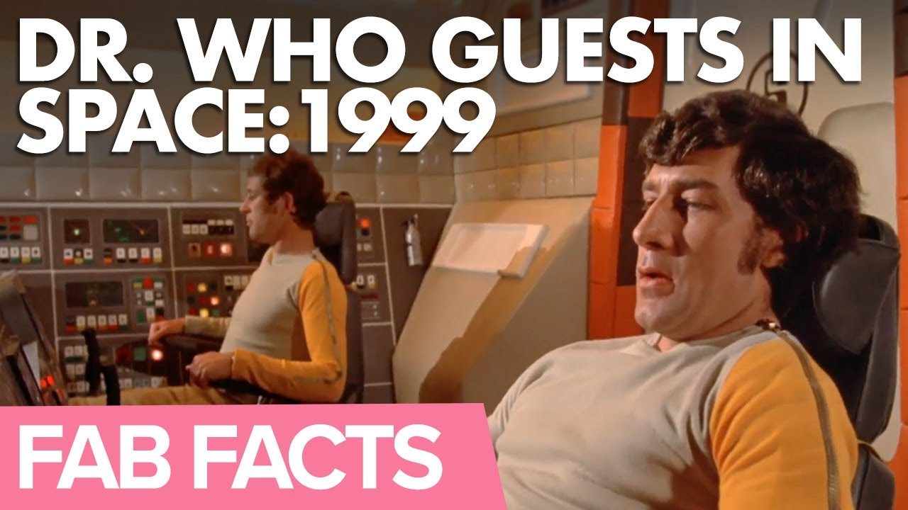 FAB Facts: The Doctor Who Guest Stars Who Appeared in the Background of Space:1999