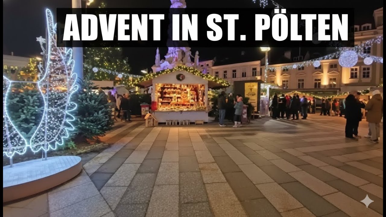 Advent in St. P&ouml;lten: Der Sch&ouml;nste Christkindlmarkt der Landeshauptstadt 🕯️ 4K