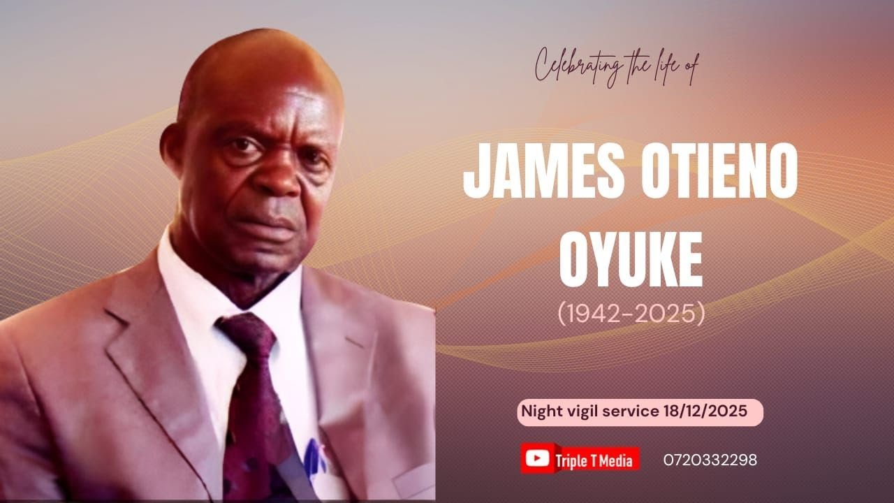 James Otieno OYUKE 1942- 2025|| Night Vigil Service