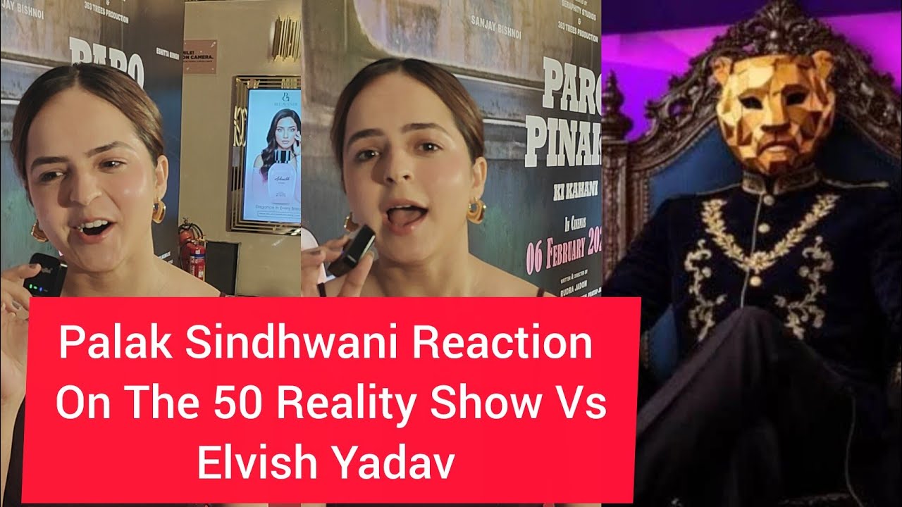 Palak Sindhwani Reaction On The 50Show Reality Show ,Elvish Yadav, Maxtem,Rajat Dalal,Arbaaz & Nikki
