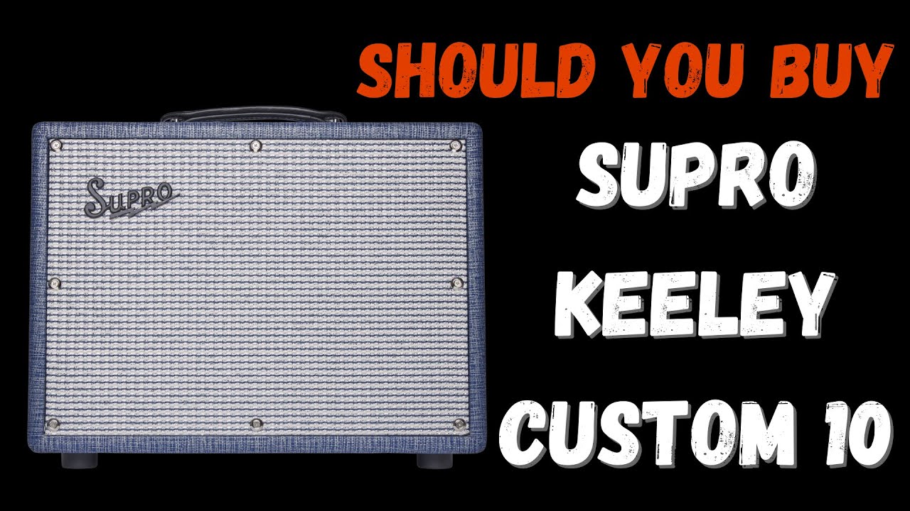 Should You Buy The Supro Keeley Custom 10?