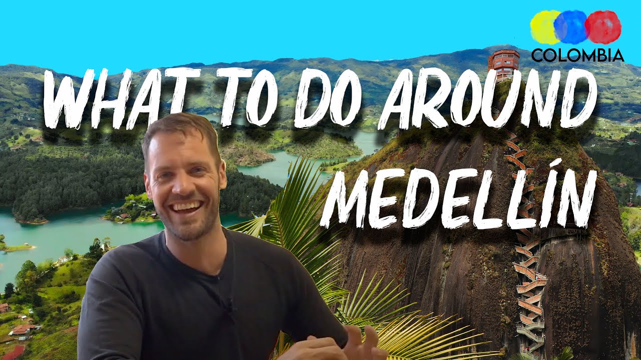 What to do around Medellin - Colombian Travel Guide
