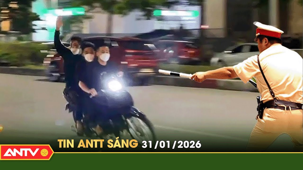 Tin tức an ninh trật tự nóng, thời sự Việt Nam mới nhất 24h sáng 31/1 | ANTV