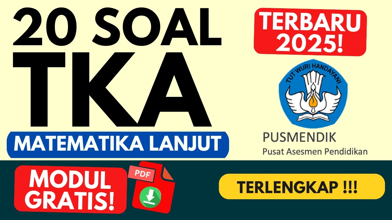 20 Soal TKA Matematika Lanjut Resmi Pusmendik UTBK 2025 + Pembahasan Lengkap & Strategi Cepat