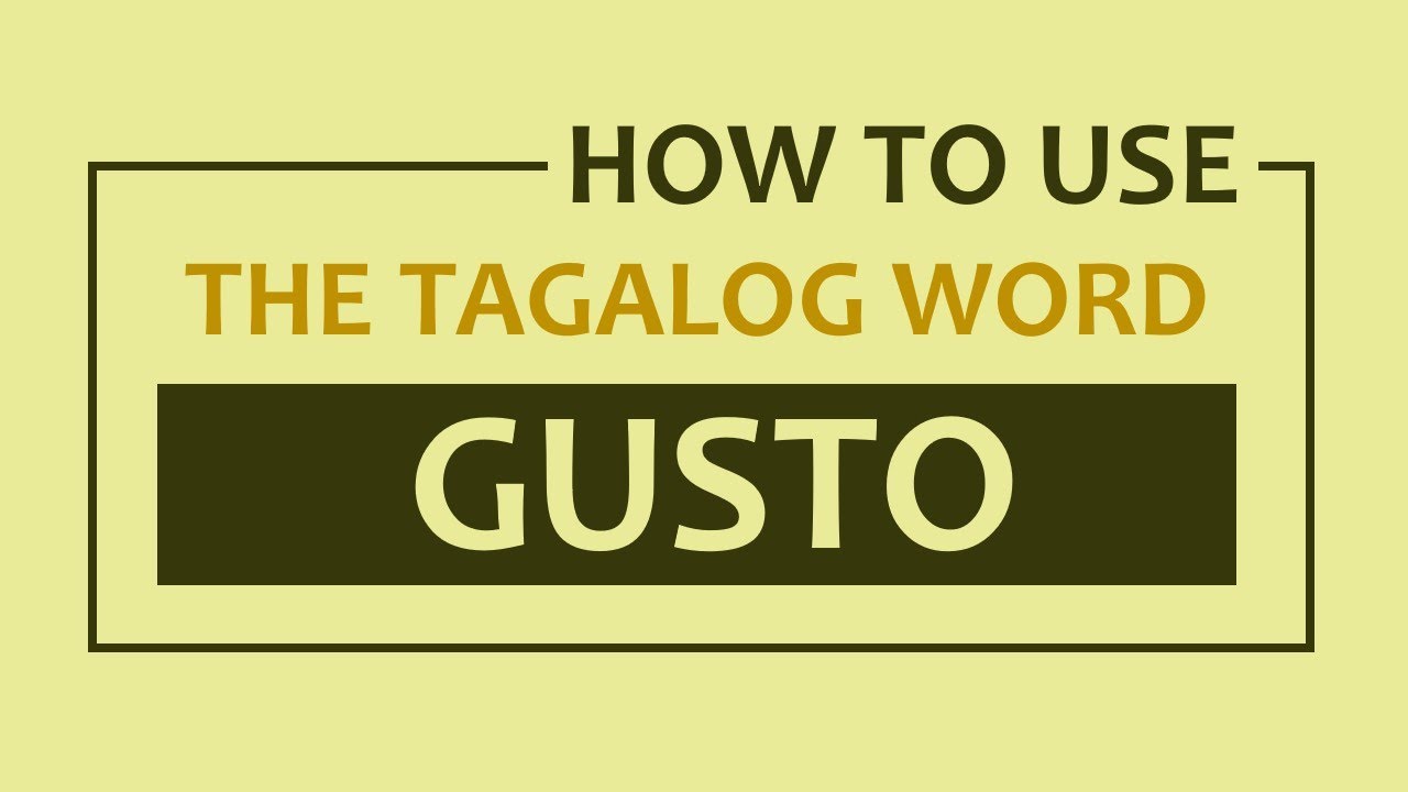 LEARN FILIPINO | How to Use "GUSTO" | "Want" or "Like" in Tagalog | TAGALOG WORDS