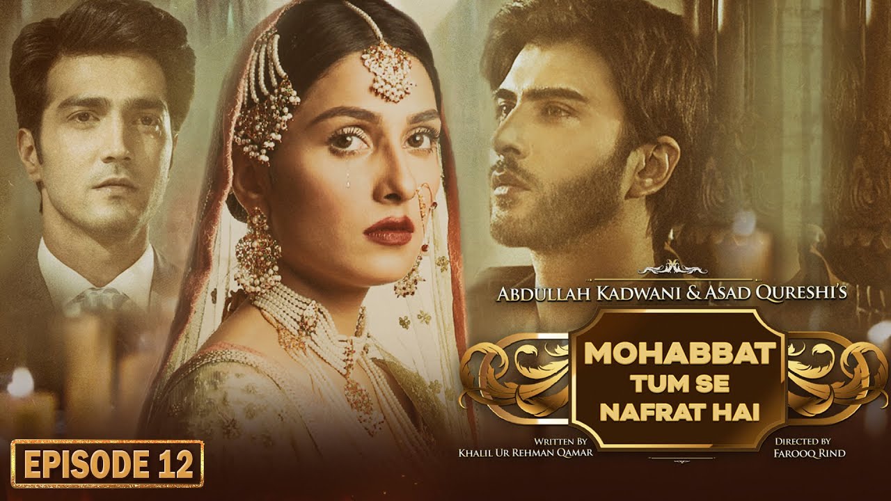 Muhabbat Tum Se Nafrat Hai Episode 12 - Ayeza Khan - Imran Abbas - Kinza Hashmi - Haroon Kadwani