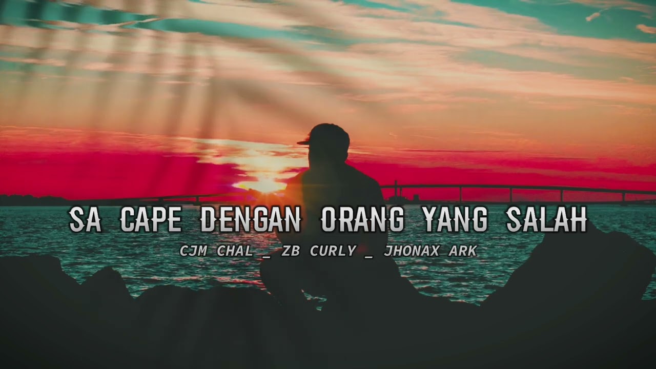CJM CHAL _ ZB CURLY _ JHONAX ARK _SA CAPE DENGAN ORANG YANG SALAH