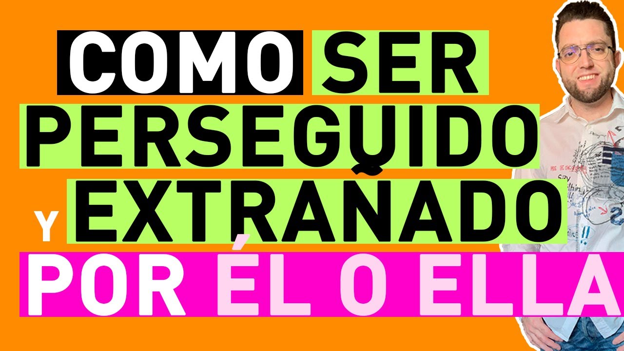 COMO SER PESERGUIDO y EXTRAÑADO (POR ÉL O ELLA)