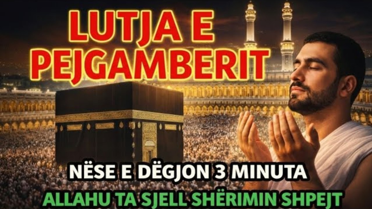 🤲Lutja e Pejgamberit – 3 minuta që sjellin shërim të shpejtë me lejen e Allahut