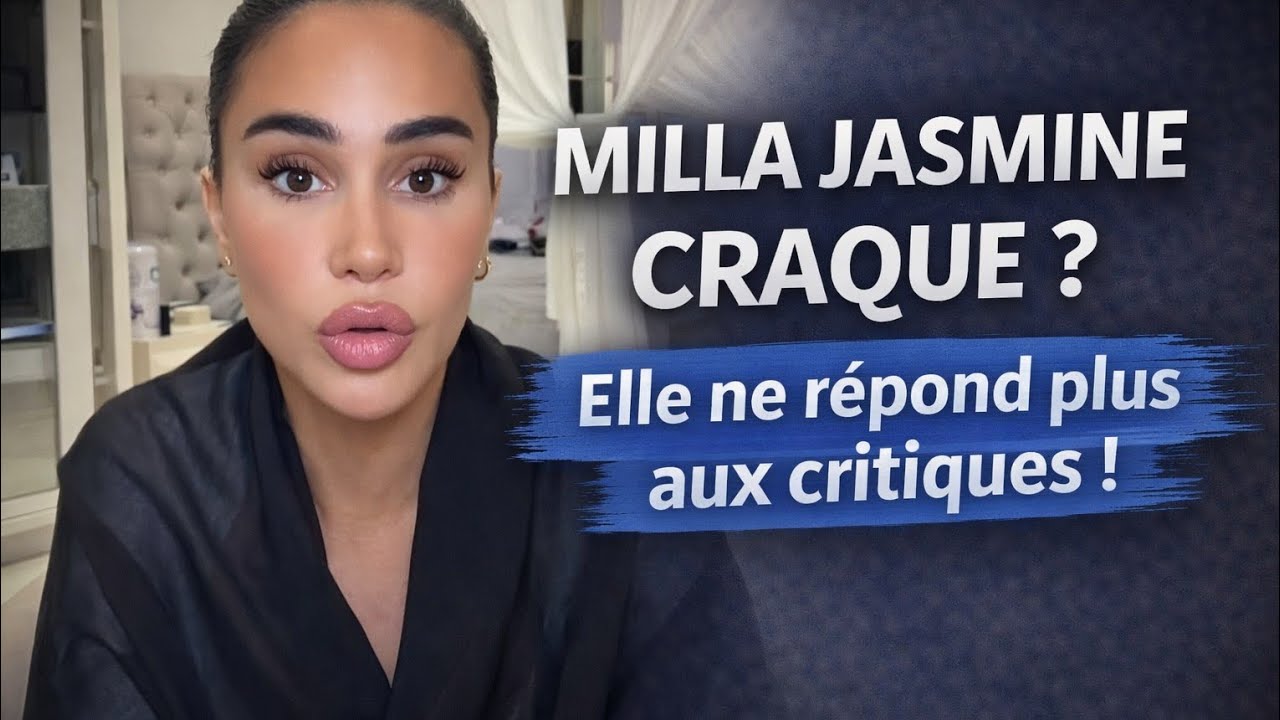 Milla Jasmine prend une grande décision face aux critiques