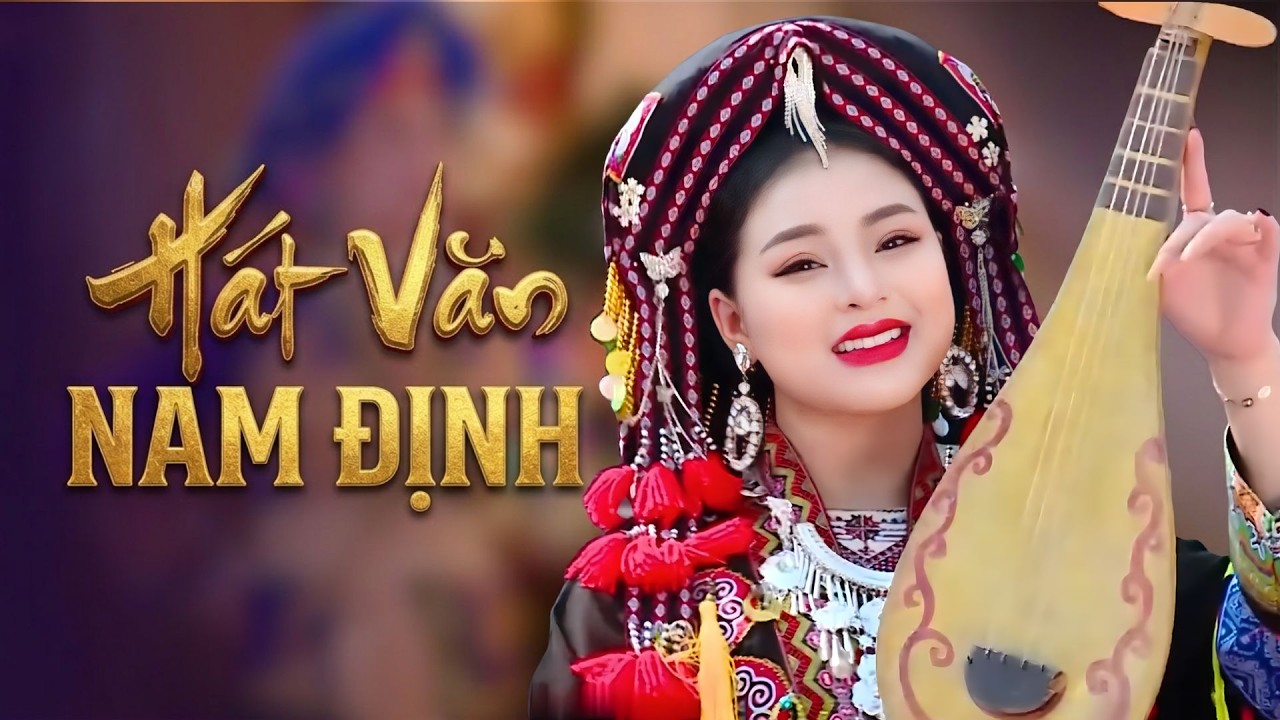 Hát Văn Nam Định - Hát văn hay nhất từ các nghệ sĩ nhà hát chèo Nam Định