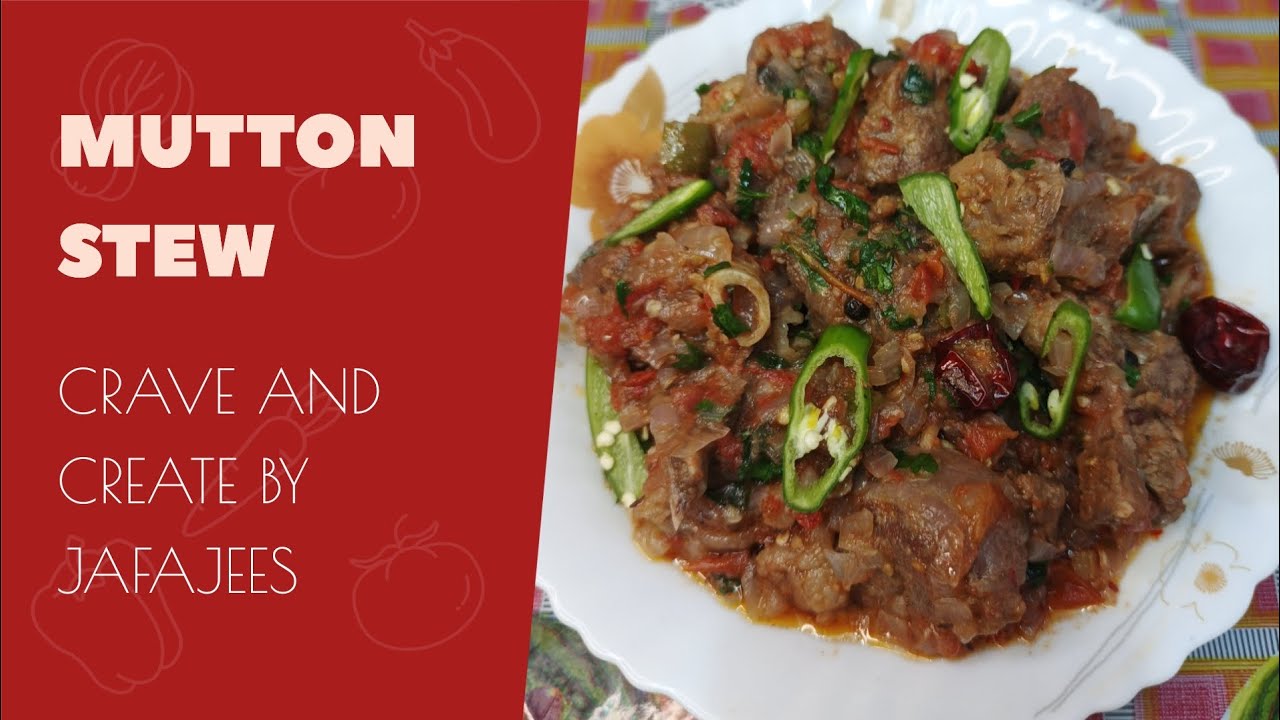 Mutton Stew | Delicious recipe in my style| Crave and Create by Jafajees 