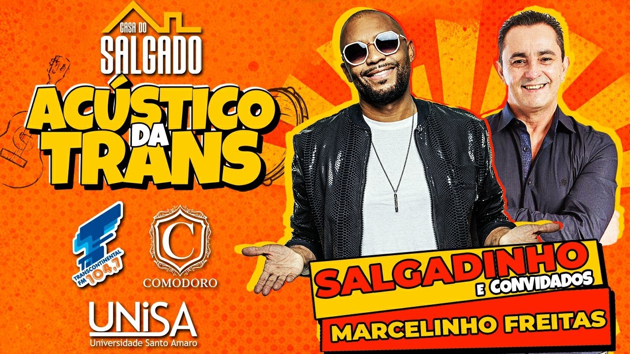 Acústico da Trans - Casa do Salgado com Salgadinho e convidados e Marcelinho Freitas