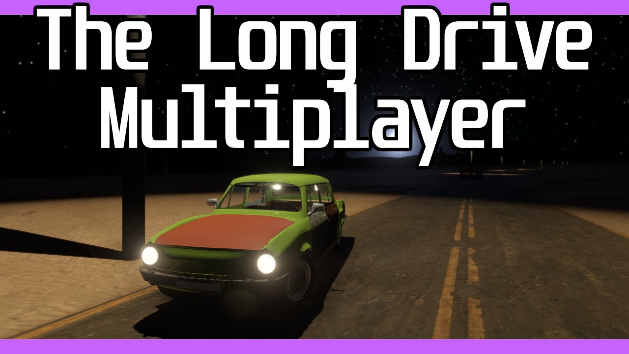 Can we try not to break The Long Drive Multiplayer?