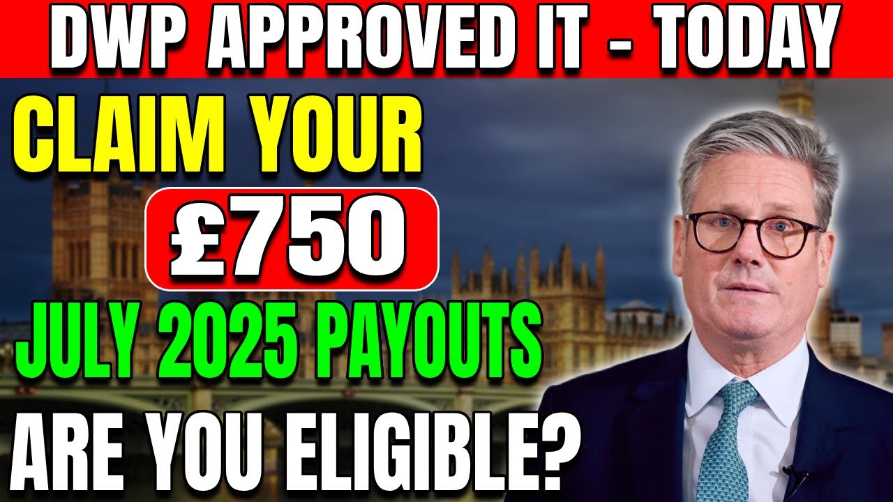 July 2025 Alert: DWP to Send Out &pound;750 Payments &ndash; Who Qualifies & How to Claim?