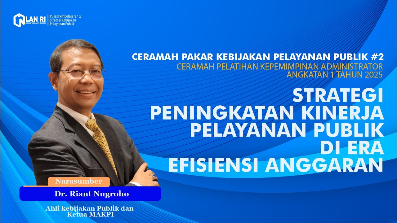 Ceramah Pakar Kebijakan Pelayanan Publik Seri #2 Dr. Riant Nugroho