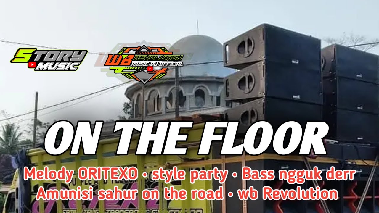 DJ ON THE FLOOR X MELODY ORITEXO • STYLE PARTY • BASS NGGUK DEER