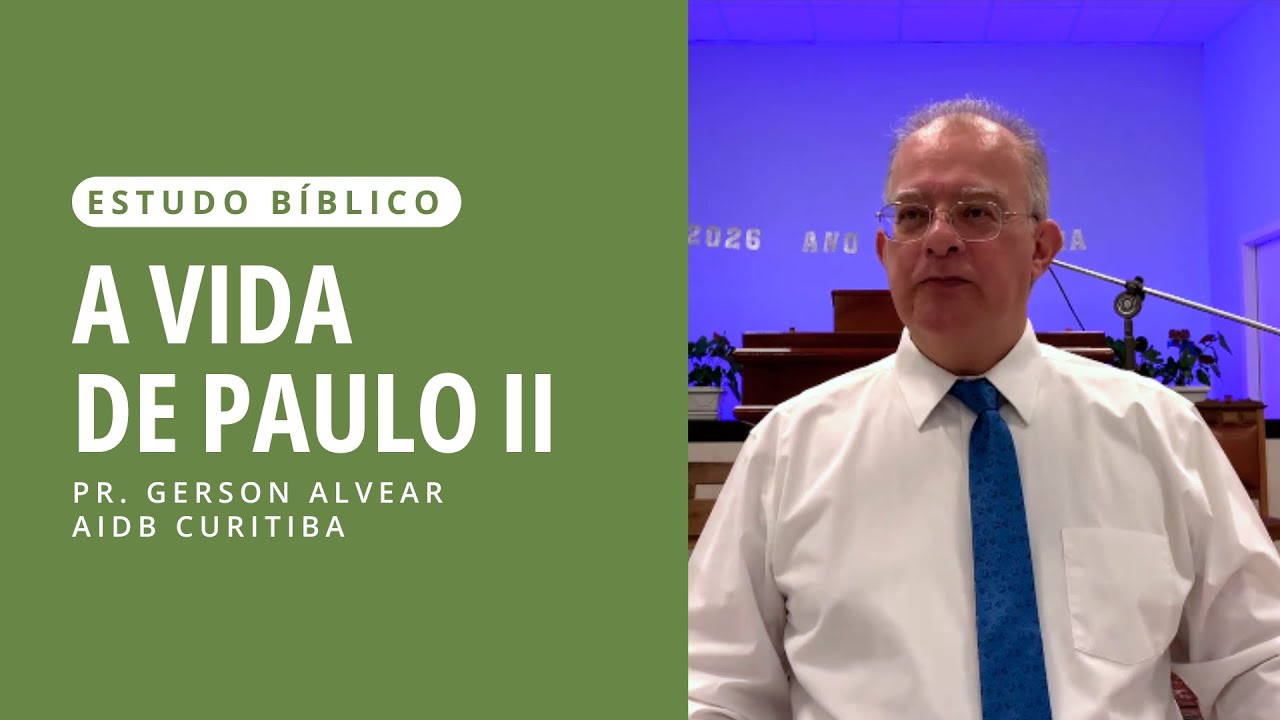 A VIDA DE PAULO PARTE II | Pastor Gerson Alvear