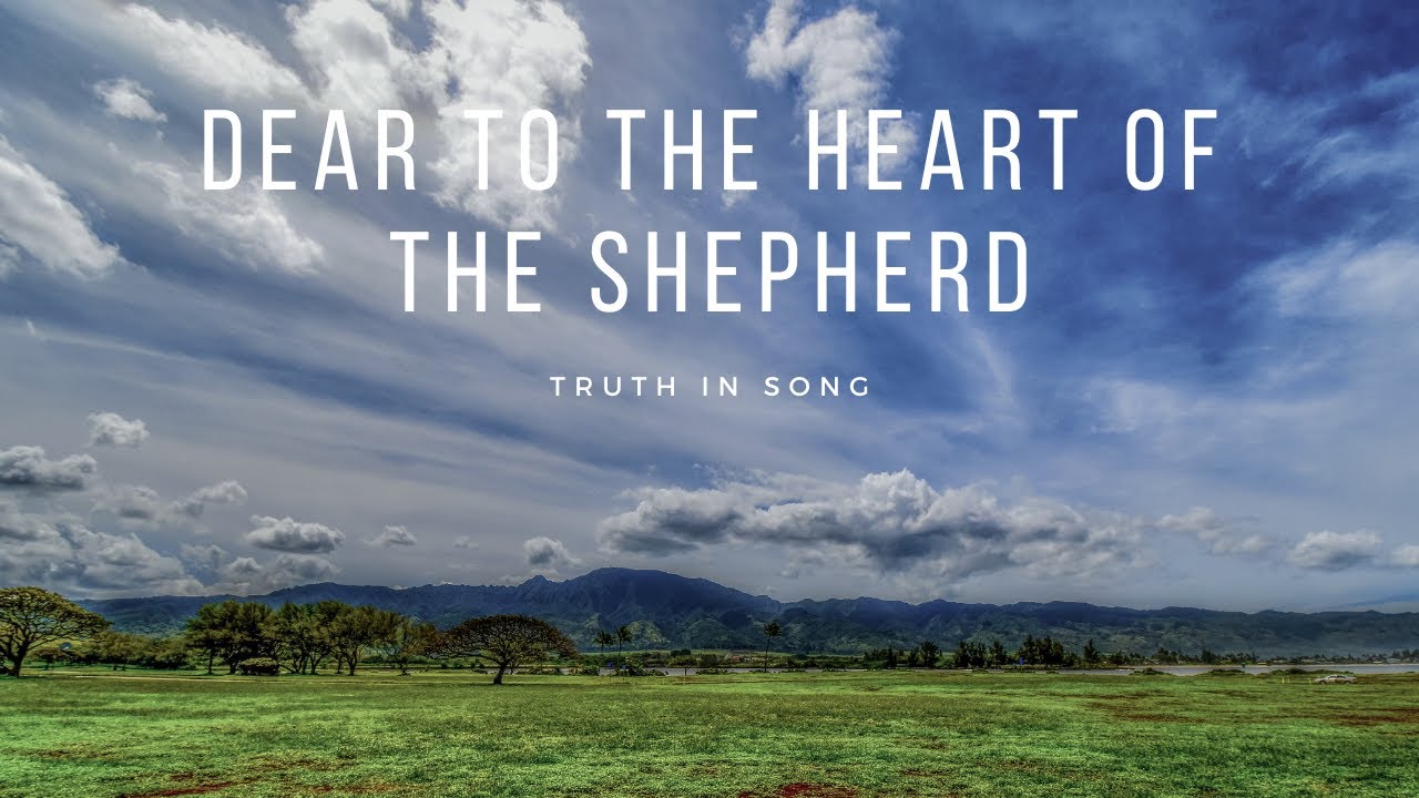 Dear to the Heart of the Shepherd