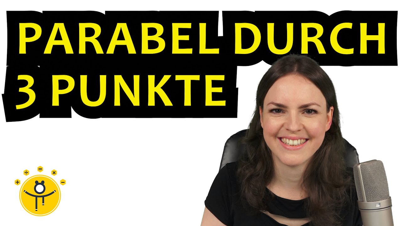 PARABEL durch 3 Punkte aufstellen – Funktionsgleichung bestimmen, quadratische Gleichung