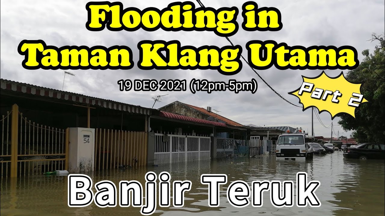 Flooding in Taman Klang Utama | Banjir Teruk di Taman Klang Utama (Part 2) 马来西亚巴生卫星市严重水灾 （第二集) #水灾