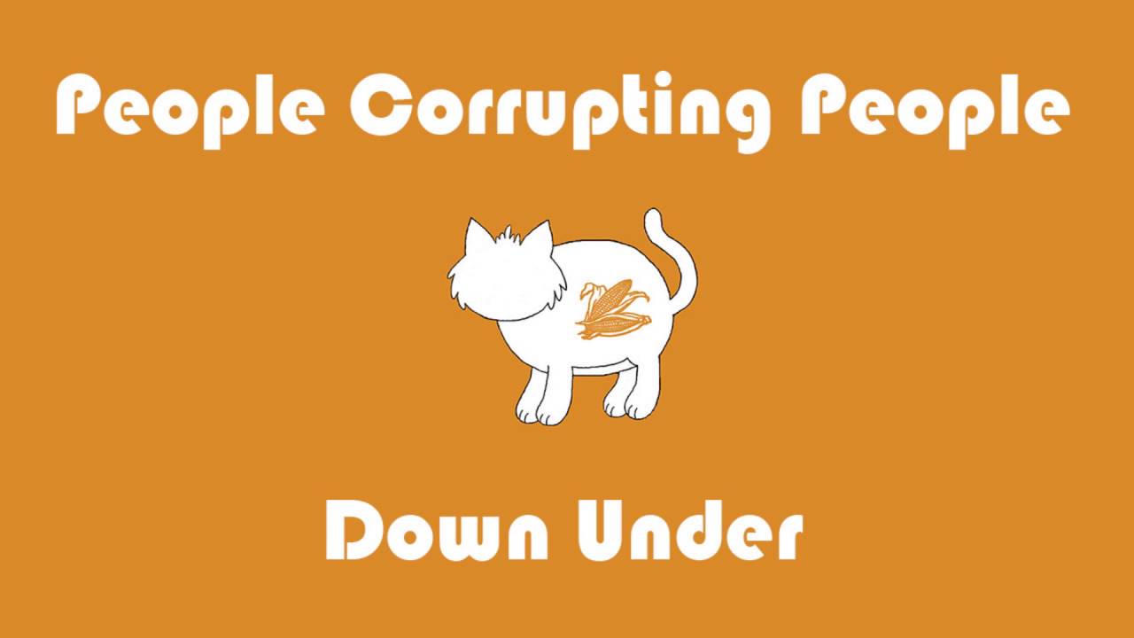 People Corrupting People (PCP) - Down Under (Men At Work cover)