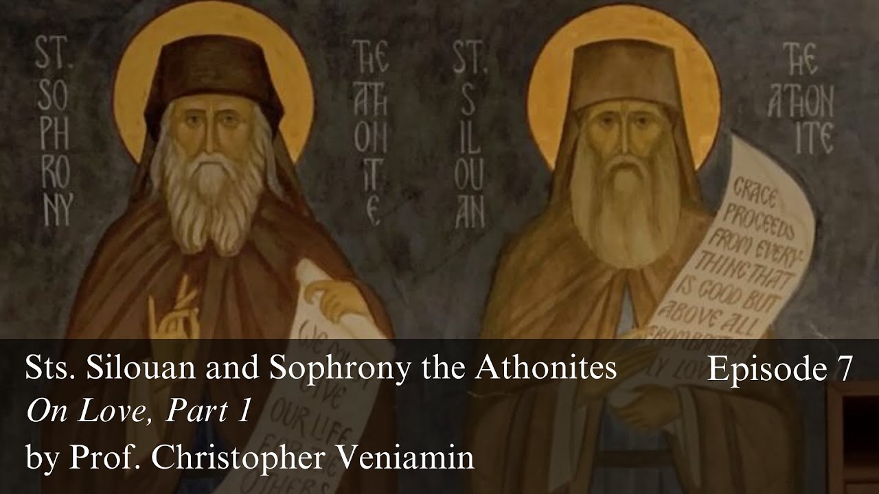Episode 7: “On Love”, Pt 1, Saint Silouan the Athonite, with Prof. C. Veniamin