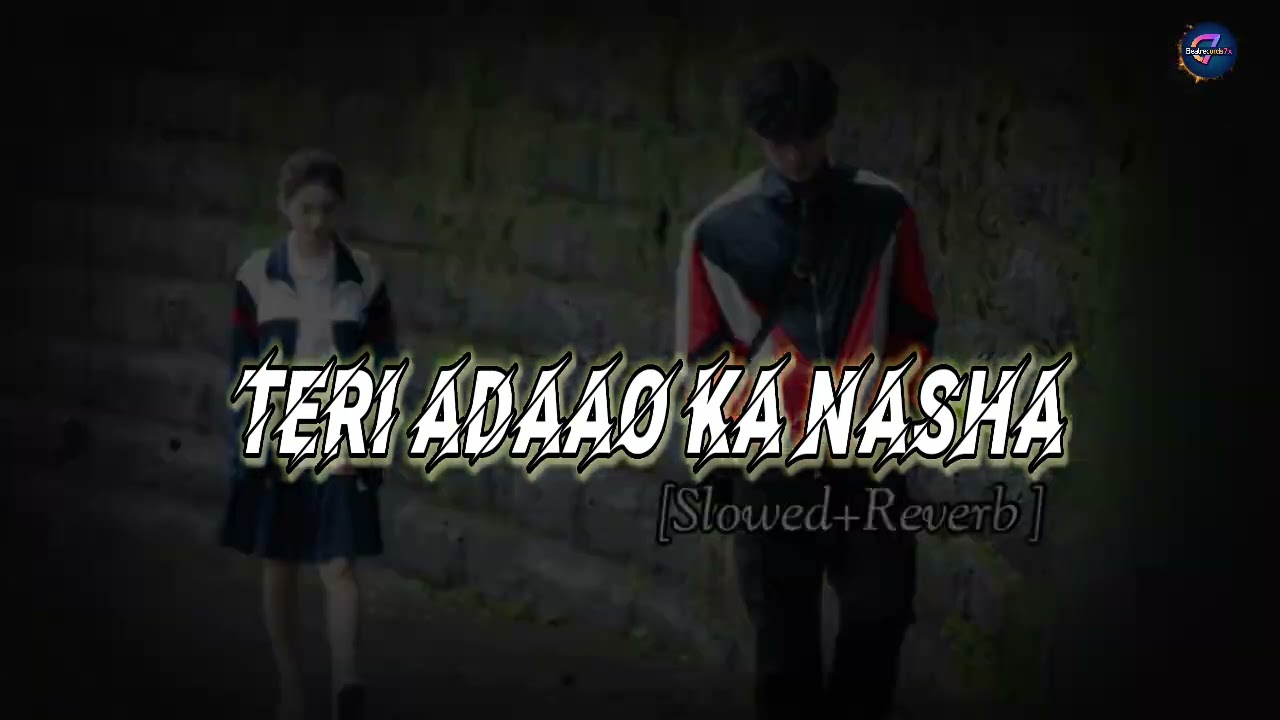 TERI ADAAO KA NASHA || NEW HINDI SONG || Slowed + Reverb 