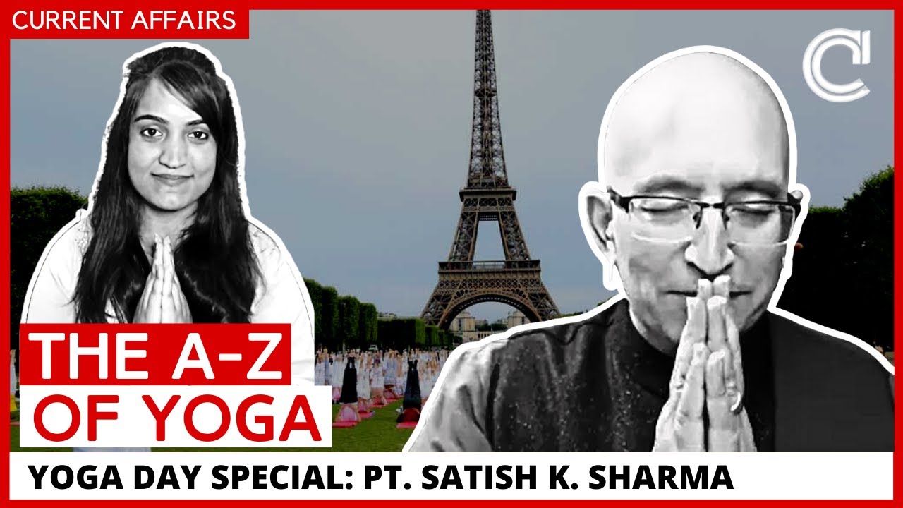 The A-Z of Yoga: International Yoga Day special with Pt. Satish K. Sharma