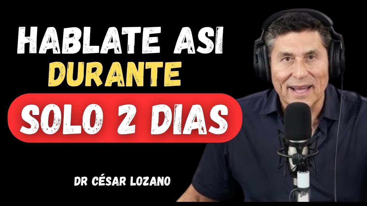 Háblate Así durante solo 2 DÍAS Y Cambia tu VIDA 🔥 | DR CESAR LOZANO