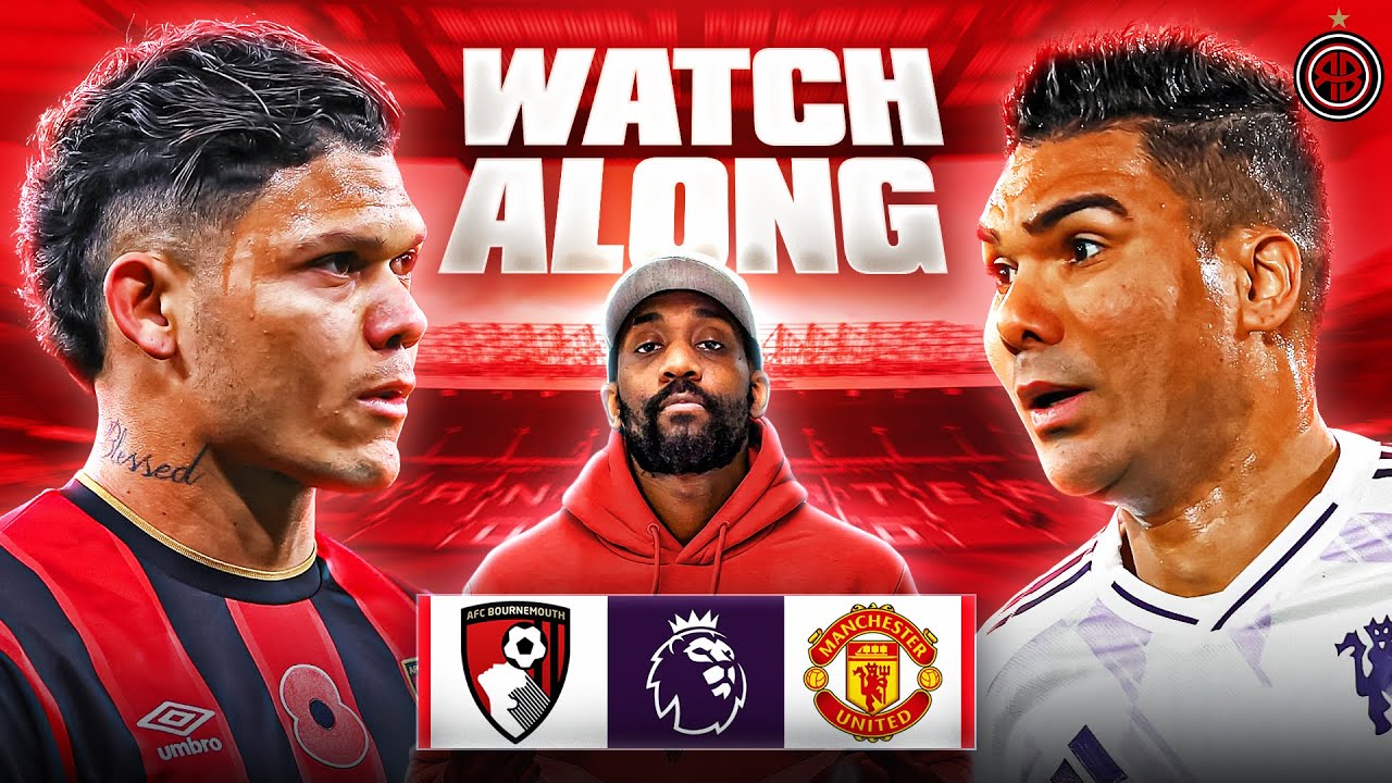 Bournemouth vs. Manchester United | LIVE Premier League Watch Along with @RantsReacts