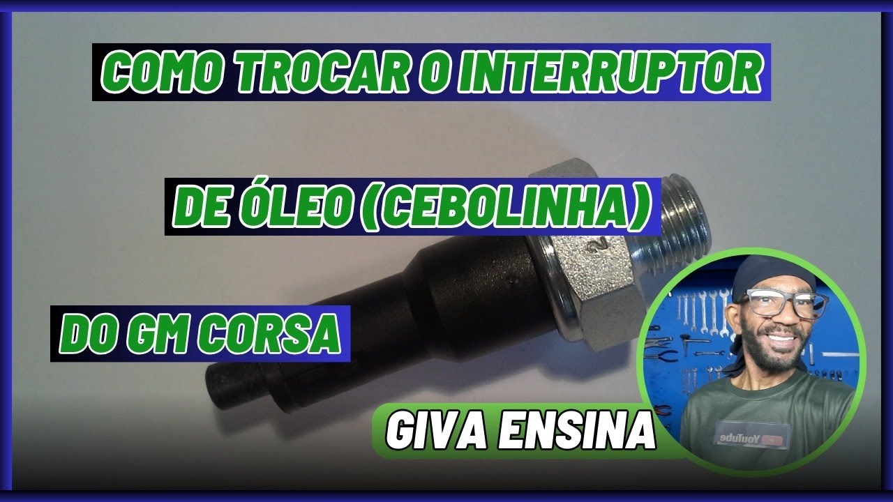 Como trocar o interruptor de &oacute;leo (cebolinha de press&atilde;o de &oacute;leo).