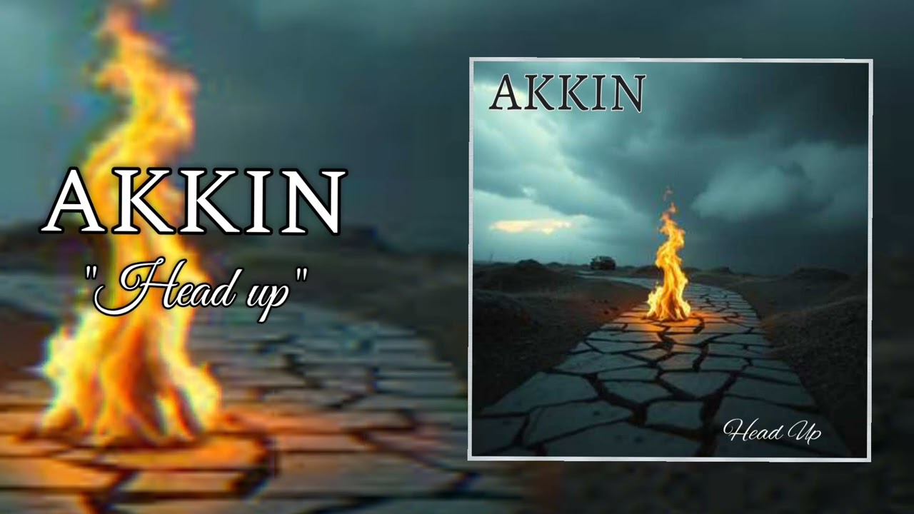 Akkin- Head Up (OFFICIAL VIDEO STREAM)