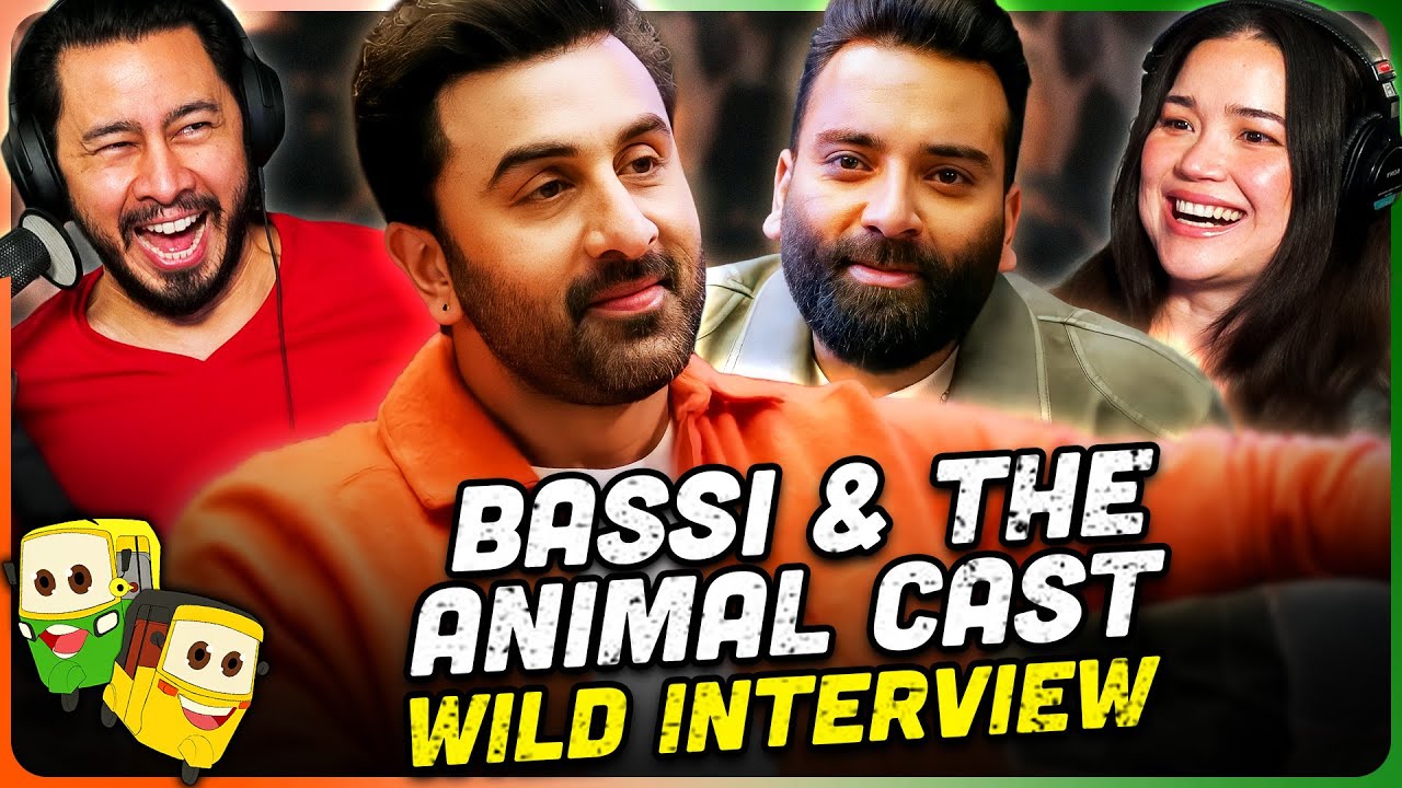 Bassi & The ANIMAL Cast Interview REACTION! | Ranbir Kapoor | Anil Kapoor | Bobby Deol