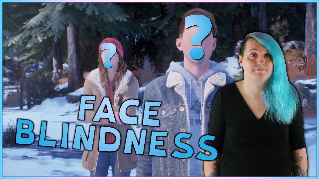 Prosopagnosia, Gaming With Face Blindesss - Access-Ability