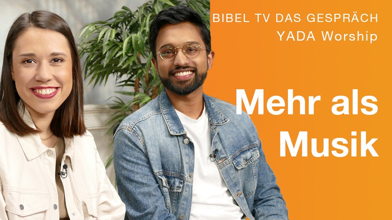 Lobpreis: Der Ort, wo Gott und Mensch sich begegnen können | YADA Worship | Bibel TV das Gespräch