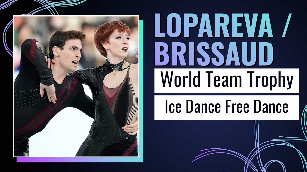 LOPAREVA / BRISSAUD (FRA) | Ice Dance Free Dance | ISU World Team Trophy | Tokyo 2025 | 