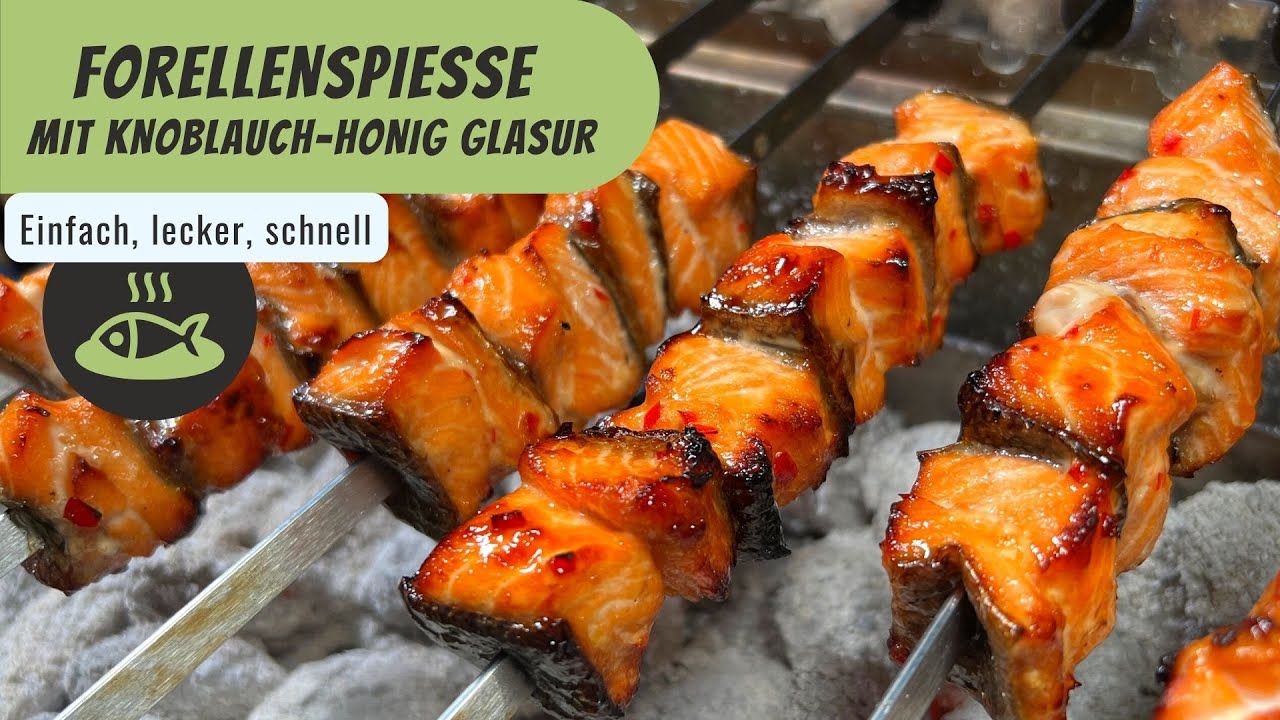 Forellenspieße mit Knoblauch-Honig Glasur