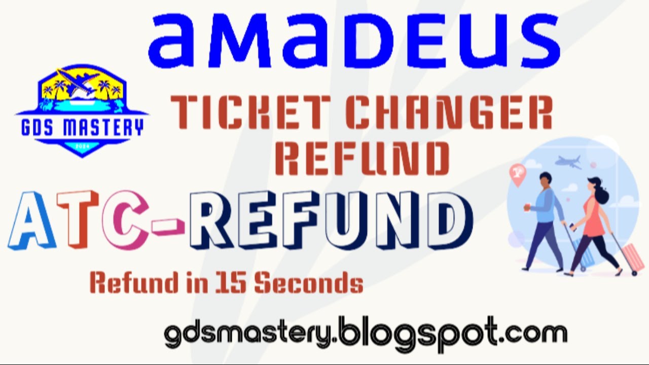 AMADEUS ATC REFUND (TICKET CHANGER REFUND)