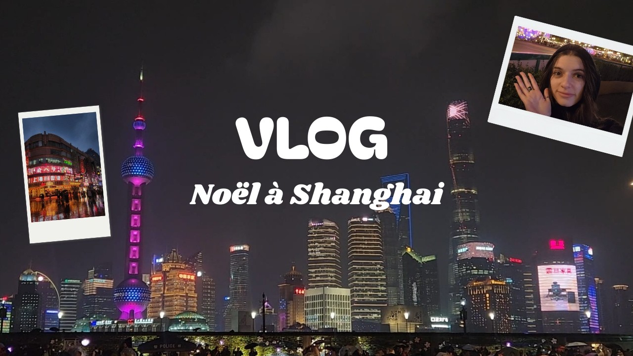 Noël à Shanghai | VLOG