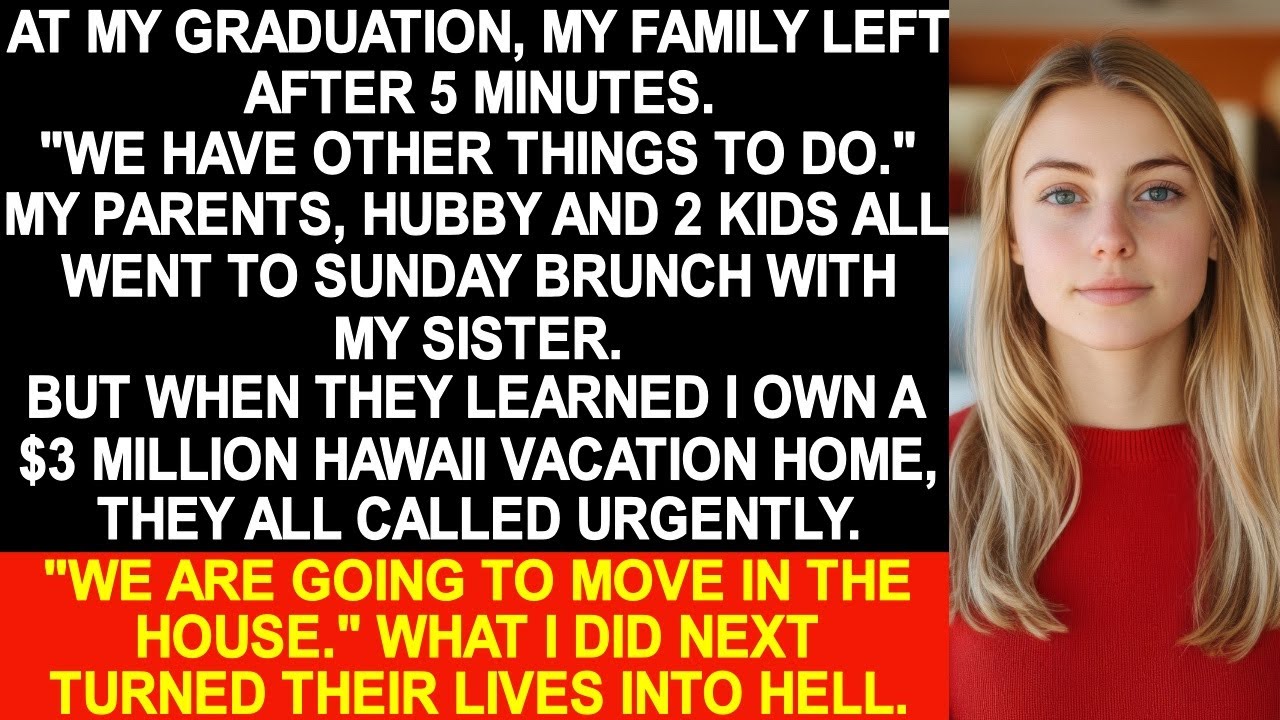 At my graduation, 5 minutes after it started, my family left and all went to brunch with my sister.
