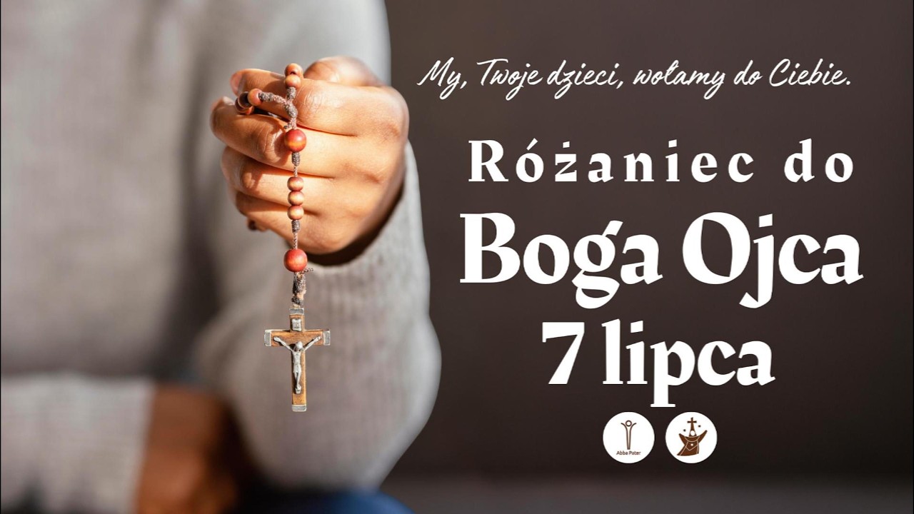 R&oacute;żaniec do Boga Ojca - 7 lipca 2026