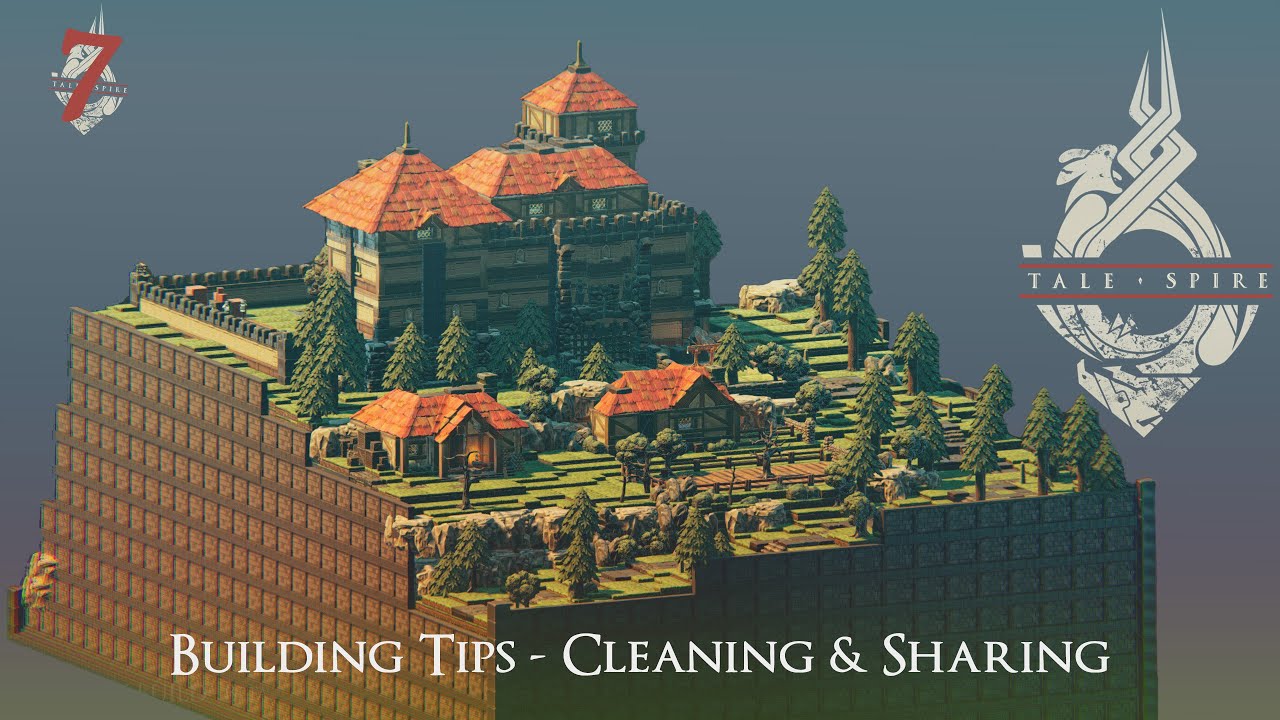 TaleSpire - Building Tips 7 - Cleaning & Sharing