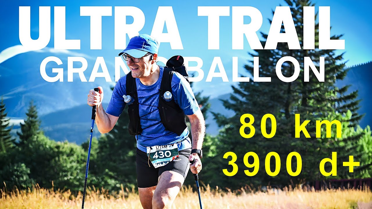 Ultra Trail Grand Ballon 80 km 3900 d+, Juillet 2025
