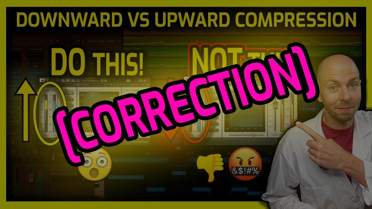 [CORRECTION] - WTF is Upward Compression (and why you NEED IT!)